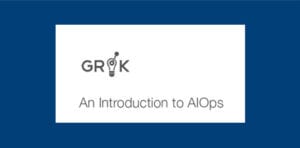 grok introduction to aiops